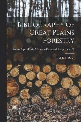 bokomslag Bibliography of Great Plains Forestry; no.58