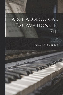 Archaeological Excavations in Fiji; 13 1