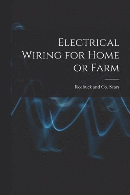 Electrical Wiring for Home or Farm 1