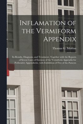 Inflamation of the Vermiform Appendix