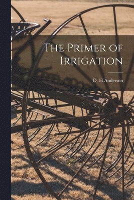 Primer of Irrigation