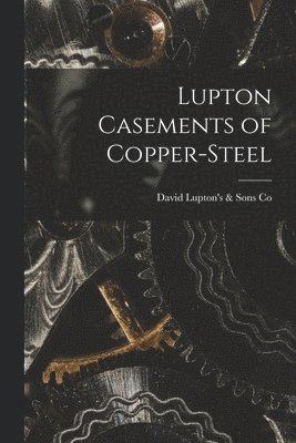 Lupton Casements of Copper-steel 1