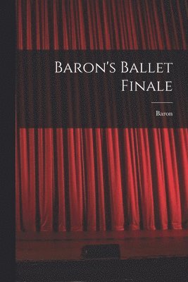 Baron's Ballet Finale 1