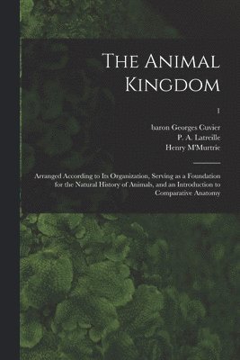 Georges Baron Cuvier, P. A. (Pierre André) Latreille, Henry M'Murtrie - Animal Kingdom, Häftad