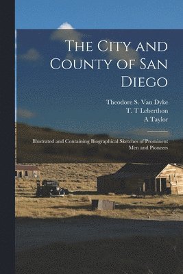 A Taylor, Theodore S. (Theodore Stron van Dyke, T. T. Leberthon - City and County of San Diego, Häftad