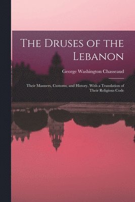 bokomslag The Druses of the Lebanon