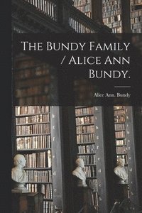 bokomslag The Bundy Family / Alice Ann Bundy.