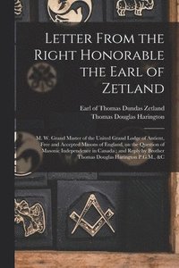 bokomslag Letter From the Right Honorable the Earl of Zetland [microform]