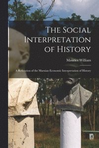 bokomslag The Social Interpretation of History