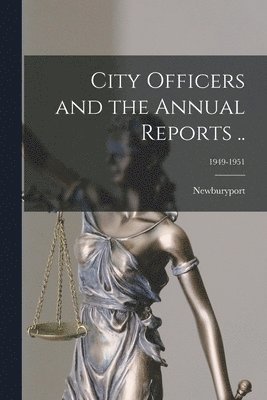 City Officers and the Annual Reports ..; 1949-1951 1