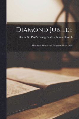 Diamond Jubilee; Historical Sketch and Program (1848-1923) 1