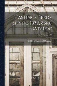 bokomslag Hastings' Seeds, Spring 1932, 83rd Catalog; No. 83, Spring 1932