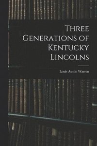 bokomslag Three Generations of Kentucky Lincolns