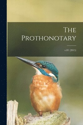 Anonymous - The Prothonotary; v.81 (2015), Häftad