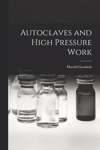 bokomslag Autoclaves and High Pressure Work