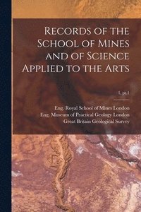 bokomslag Records of the School of Mines and of Science Applied to the Arts; 1, pt.1