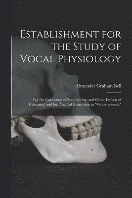 Establishment for the Study of Vocal Physiology 1