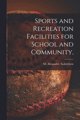 Sports and Recreation Facilities for School and Community, 1