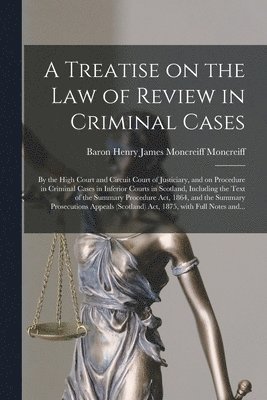 bokomslag Treatise on the Law of Review in Criminal Cases