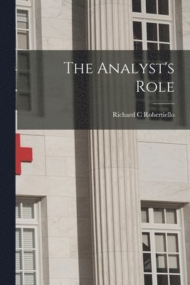 Richard C. Robertiello, Richard C Robertiello - The Analyst's Role, Häftad