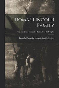 bokomslag Thomas Lincoln Family; Thomas Lincoln Family - Sarah Lincoln Grigsby