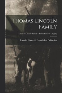 bokomslag Thomas Lincoln Family; Thomas Lincoln Family - Sarah Lincoln Grigsby