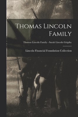 bokomslag Thomas Lincoln Family; Thomas Lincoln Family - Sarah Lincoln Grigsby