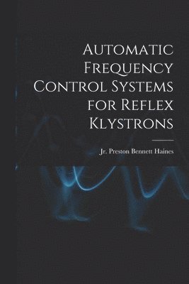 Automatic Frequency Control Systems for Reflex Klystrons, Häftad