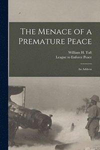 bokomslag Menace of a Premature Peace
