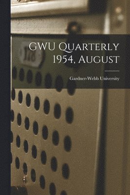 bokomslag GWU Quarterly 1954, August