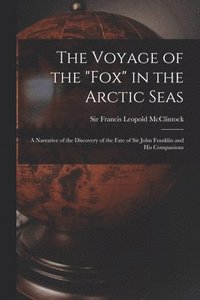 bokomslag The Voyage of the &quot;Fox&quot; in the Arctic Seas [microform]