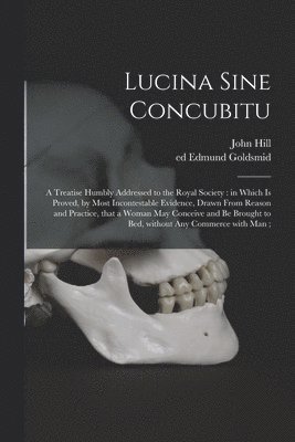 John ?- Hill, Edmund Ed Goldsmid - Lucina Sine Concubitu, Häftad