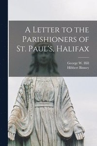 bokomslag Letter to the Parishioners of St. Paul's, Halifax [microform]