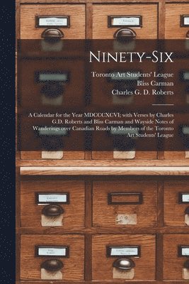 Bliss 1861-1929 Carman, Toronto Art Students' League, Charles G. D. Roberts - Ninety-six [microform], Häftad