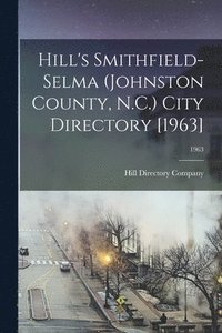 bokomslag Hill's Smithfield-Selma (Johnston County, N.C.) City Directory [1963]; 1963