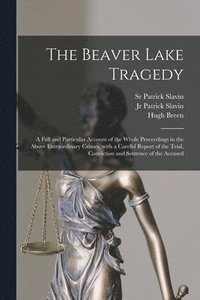 bokomslag The Beaver Lake Tragedy [microform]