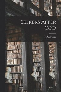 bokomslag Seekers After God [microform]