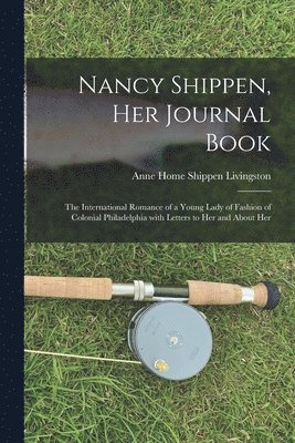bokomslag Nancy Shippen, Her Journal Book
