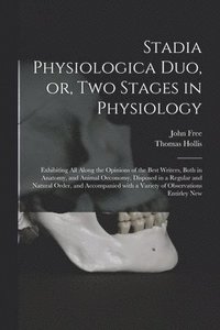 bokomslag Stadia Physiologica Duo, or, Two Stages in Physiology