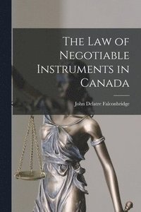 bokomslag The Law of Negotiable Instruments in Canada