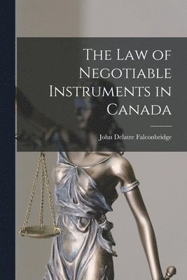 bokomslag The Law of Negotiable Instruments in Canada