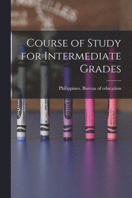 Course of Study for Intermediate Grades 1