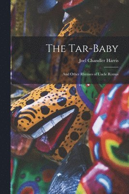 The Tar-baby [microform] 1