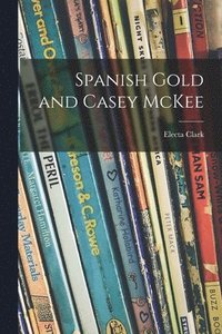 bokomslag Spanish Gold and Casey McKee