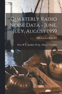 bokomslag Quarterly Radio Noise Data - June, July, August 1959; NBS Technical Note 18-3