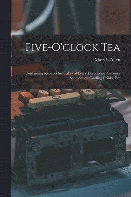 Mary L Allen, Mary L. Allen - Five-o'clock Tea, Häftad