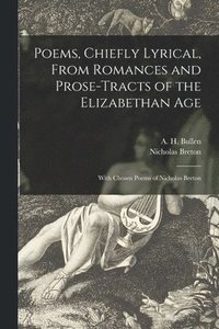 bokomslag Poems, Chiefly Lyrical, From Romances and Prose-tracts of the Elizabethan Age