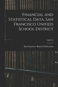 bokomslag Financial and Statistical Data, San Francisco Unified School District; 1969/73