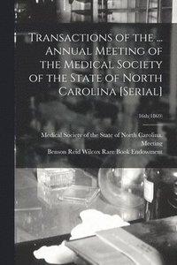 bokomslag Transactions of the ... Annual Meeting of the Medical Society of the State of North Carolina [serial]; 16th(1869)
