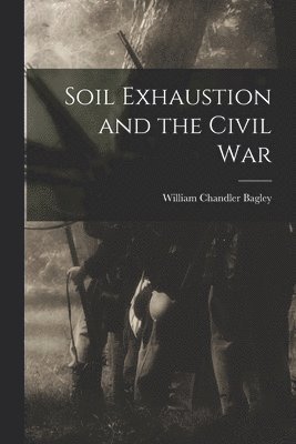 bokomslag Soil Exhaustion and the Civil War